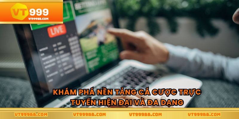 Khám phá nền tảng cá cược trực tuyến hiện đại và đa dạng