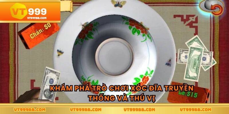 Khám phá trò chơi xóc đĩa truyền thống và thú vị